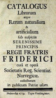 Cover of: Catalogus librorum atque rerum naturalium & artificialium by Kongelige Norske videnskabers selskab. Biblioteket
