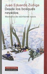 Cover of: Desde los bosques nevados: Memoria de escritores rusos