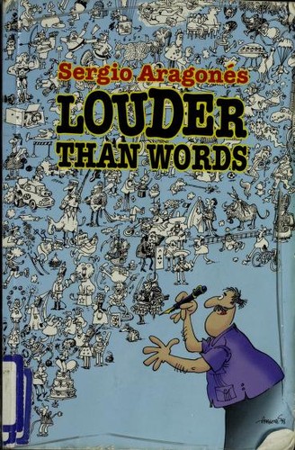 Louder than words by Sergio Aragones