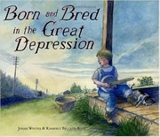 Born and bred in the Great Depression by Jonah Winter