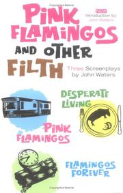 Pink flamingos, and other filth by John Waters