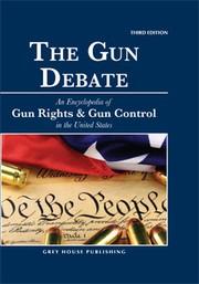 Cover of: The Gun Debate: An Encyclopedia of Gun Control & Gun Rights