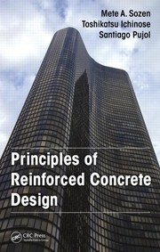 Principles of reinforced concrete design by Mete A. Sozen, Toshikatsu Ichinose, Santiago Pujol.