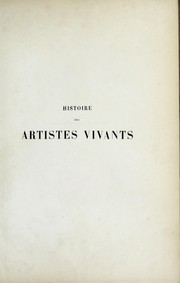 Cover of: Histoire des artistes vivants français et étrangers: études d'après nature