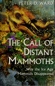 Cover of: The call of distant mammoths: why the ice age mammals disappeared