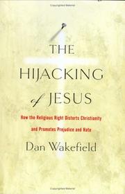 Cover of: The Hijacking of Jesus by Dan Wakefield