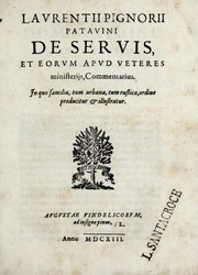 Cover of: Laurentii Pignorii patavini De servis, et eorum apud veteres ministeriis commentarius