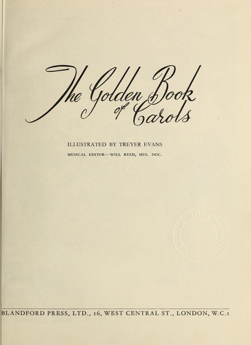 The Golden book of carols by illustrated by Treyer Evans ; musical editor, Will Reed.