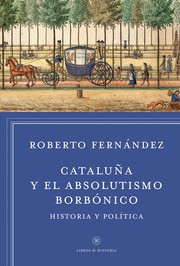 Cover of: Cataluña y el Absolutismo Borbónico: Historia y política