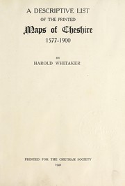 Cover of: A descriptive list of the printed maps of Cheshire, 1577-1900