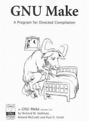 Cover of: GNU Make: A Program for Directing Recompilation, for version 3.81