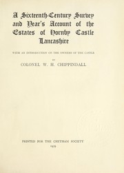 Cover of: A sixteenth-century survey and year's account of the estates of Hornby castle, Lancashire: with an introduction on the owners of the castle