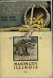 Cover of: Pure bred seed corn by W.T. Ainsworth and Sons