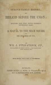 Cover of: Curious family history: or, Ireland before the union: including Lord Chief Justice Clonmell's unpublished diary.
