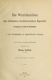 Cover of: Die wortfamilien der lebenden hochdeutschen sprache als grundlage für ein system der bedeutungslehre by Bruno Liebich
