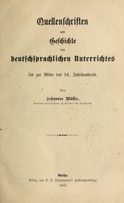 Quellenschriften und Geschichte des Deutschsprachlichen Unterrichtes by Müller, Johannes