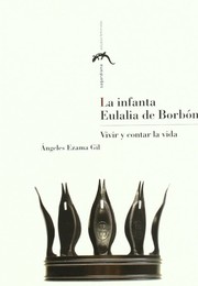 Cover of: La infanta Eulalia de Borbón: vivir y contar la vida