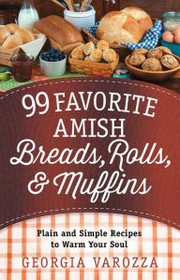 Cover of: 99 Favorite Amish Breads, Roll, & Muffins