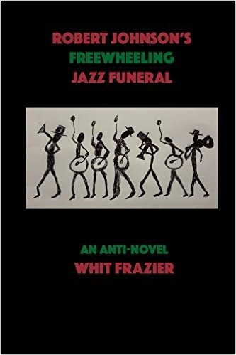 Robert Johnson's Freewheeling Jazz Funeral by 