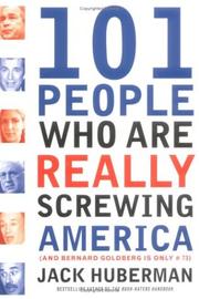 Cover of: 101 People Who Are Really Screwing America by Jack Huberman