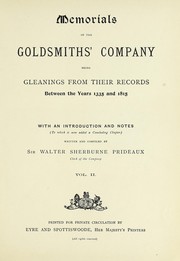 Cover of: Memorials of the Goldsmiths' Company: being gleanings from their records between the years 1335 and 1815