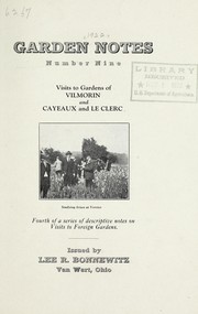 Cover of: Garden notes: descriptive notes on visits to foreign gardens : Visits to Gardens of Vilmorin and Cayeaux and Le Clerc