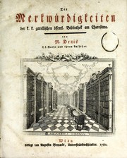 Die Merkwürdigkeiten der K. K. Garellischen Öffentl. Bibliothek am Theresiano by Theresianische Akademie. Bibliothek.