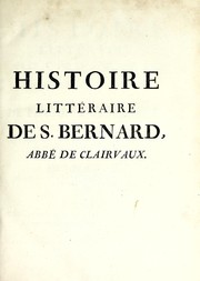 Cover of: Histoire littéraire de S. Bernard, abbé de Clairvaux, et de Pierre le Vénérable, abbé de Cluni by Clémencet, Charles dom