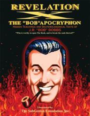 Cover of: Revelation X: The "Bob" Apocryphon, Hidden Teachings and Deuterocanonical Texts of J.R. "Bob" Dobbs