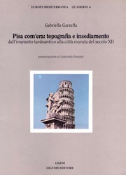 Cover of: Pisa com'era: topografia e insediamento : dall'impianto tardoantico alla città murata del secolo XII