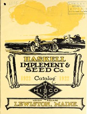 Cover of: 1922 catalogue of choice farm, garden and flower seeds, agricultural implements, dairy and poultry supplies, wooden ware, hardware, galvanized ware, brooms, brushes, fencing, garden seeders and cultivators, pumps and spraying outfits, paints, oils, automobile tires, etc | Haskell Implement & Seed Co