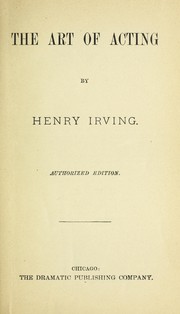 Cover of: The art of acting by Irving, Henry Sir