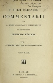 Cover of: Commentarii: cum a. Hirtii aliorumque supplementis ex recensione Bernardi Ku bleri