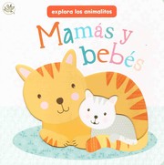 Cover of: Mamás y bebés. Explora los animalitos by 