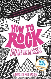 Cover of: How to rock braces and glasses
