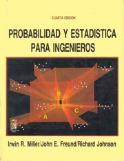 Probabilidad y estadística para ingenieros by John E. Freund, Miller