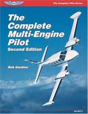 Cover of: The Complete Multi-Engine Pilot (Complete Pilot series, The) by Bob Gardner