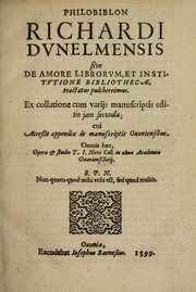 Cover of: Philobiblon Richardi Dunelmensis sive De amore librorum, et institutione bibliothecae, tractatus pulcherrimus by Richard de Bury