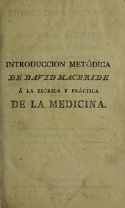 Cover of: Introducci©đn met©đdica del doctor David MacBride ©Ł la te©đrica y pr©Łctica de la medicina