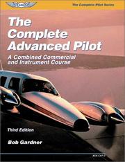 Cover of: The Complete Advanced Pilot by Robert E. Gardner