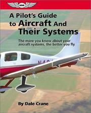 Cover of: A Pilot's Guide to Aircraft and Their Systems by Dale Crane