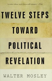 Cover of: Twelve steps toward political revelation by Walter Mosley