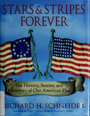 Cover of: Stars & stripes forever: the history, stories, and memories of our American flag