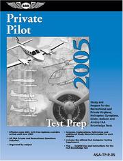 Cover of: Private Pilot Test Prep 2005: Study and Prepare for the Recreational and Private Airplane, Helicopter, Gyroplane, Glider, Balloon, and Airship FAA Knowledge Exams (Test Prep series)