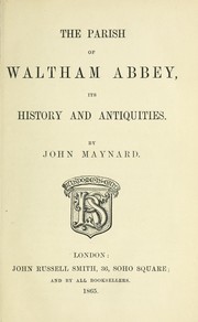 Cover of: The parish of Waltham Abbey, its history and antiquities