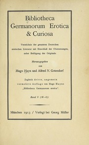 Cover of: Bibliotheca Germanorum, erotica & curiosa: verzeichnis der gesamten deutschan erotischen literatur mit einschluss der übersetzungen, nebst beifügung der originale