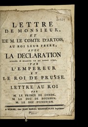 Cover of: Lettre de Monsieur, et de M. le comte d'Artois, au roi leur fre  re: avec la de claration signee a Pilnitz le 27 aoust 1791