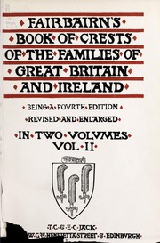 Fairbairn's book of crests of the families of Great Britain and Ireland by James Fairbairn