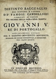 Cover of: Distinto ragguaglio del disegno, e lavoro de' famosi candellieri fabbricati in Firenze per ordine della sacra real maestà di Giovanni V., re di Portogallo