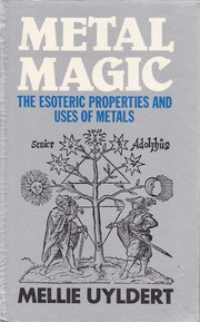 Cover of: Metal magic: the hidden secrets of the mineral world